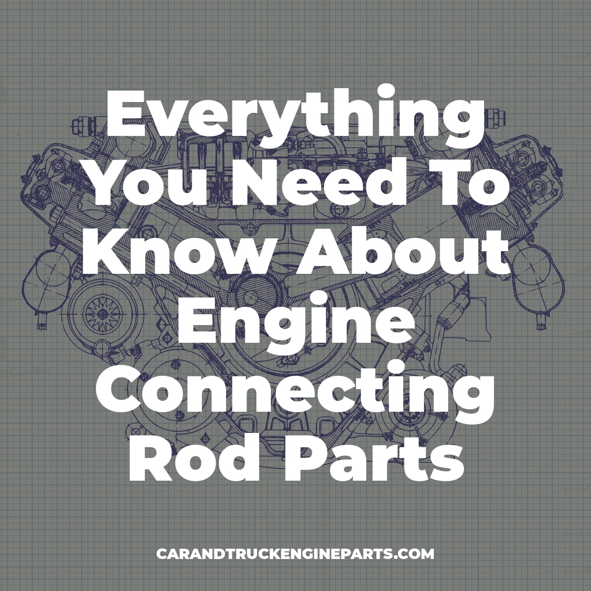 Everything You Need To Know About Engine Connecting Rod Parts