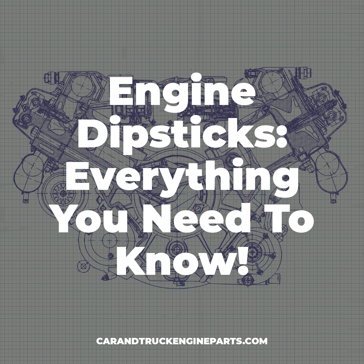Engine Dipsticks Everything You Need To Know!