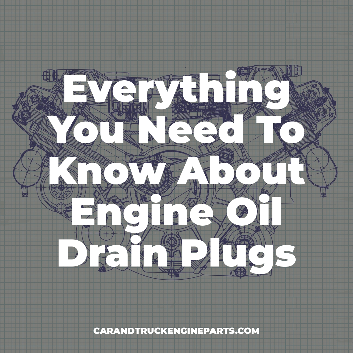 Everything You Need To Know About Engine Oil Drain Plugs