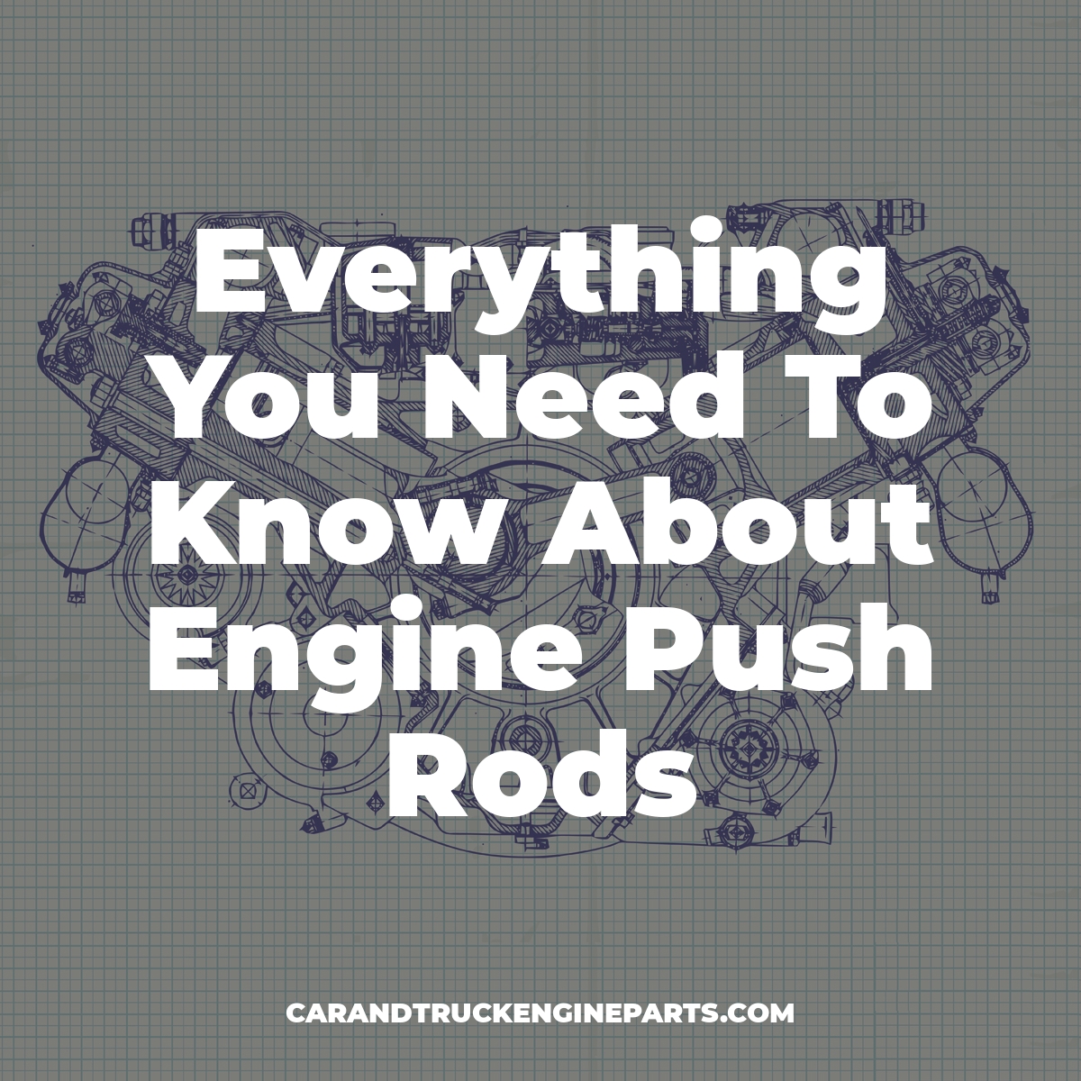Everything You Need To Know About Engine Push Rods