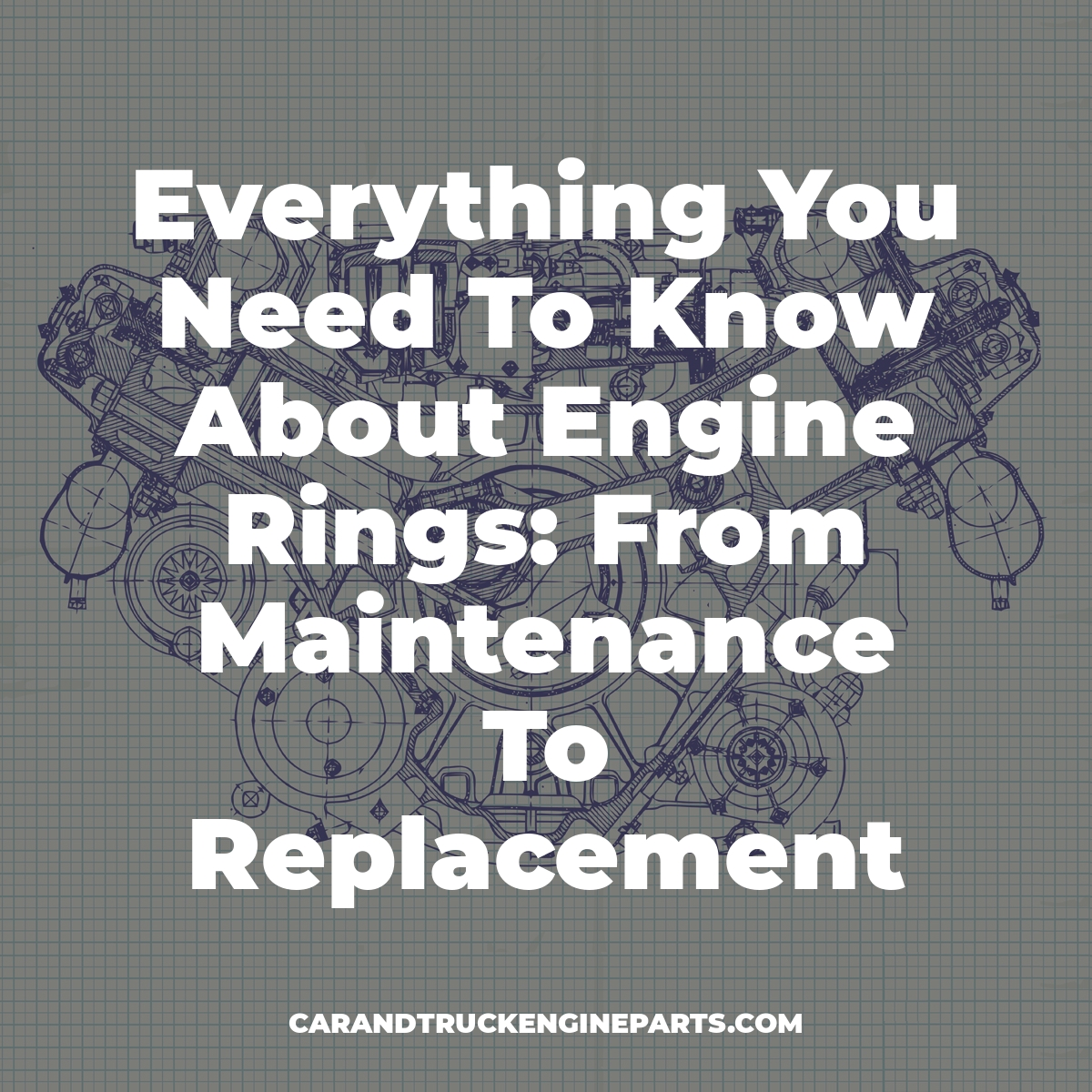Everything You Need To Know About Engine Rings From Maintenance To