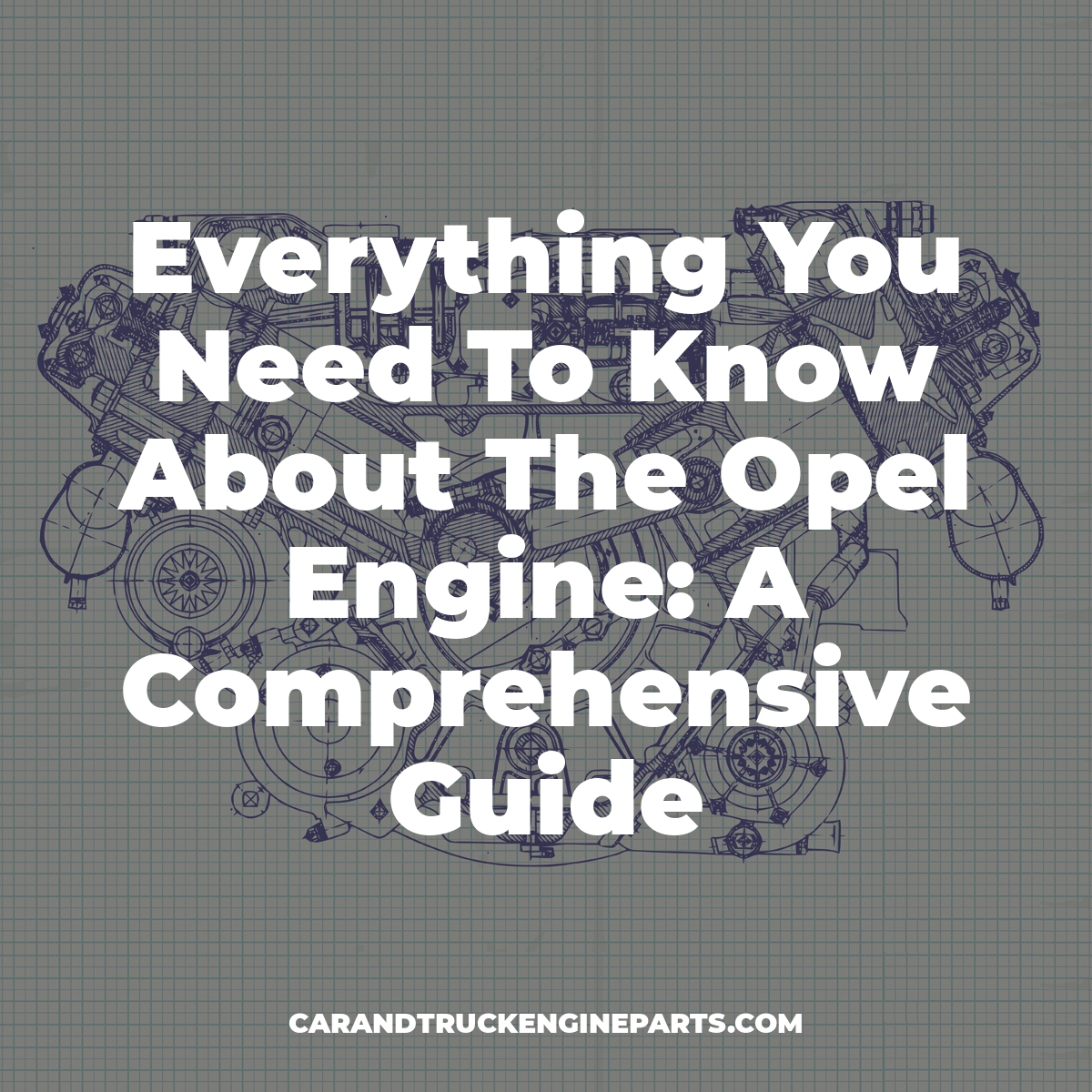 Everything You Need To Know About The Opel Engine A Comprehensive Guide