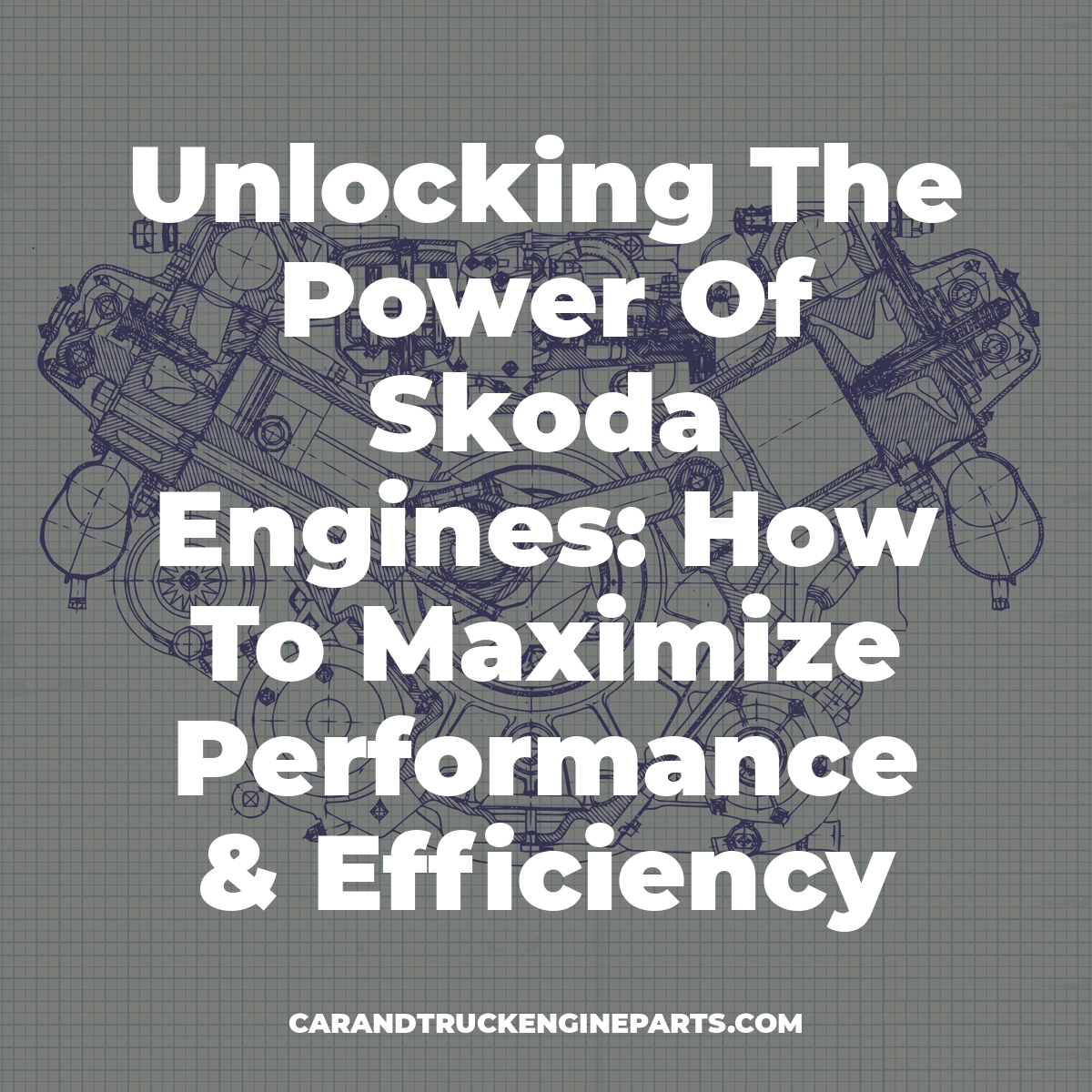 Unlocking The Power Of Skoda Engines How To Maximize Performance
